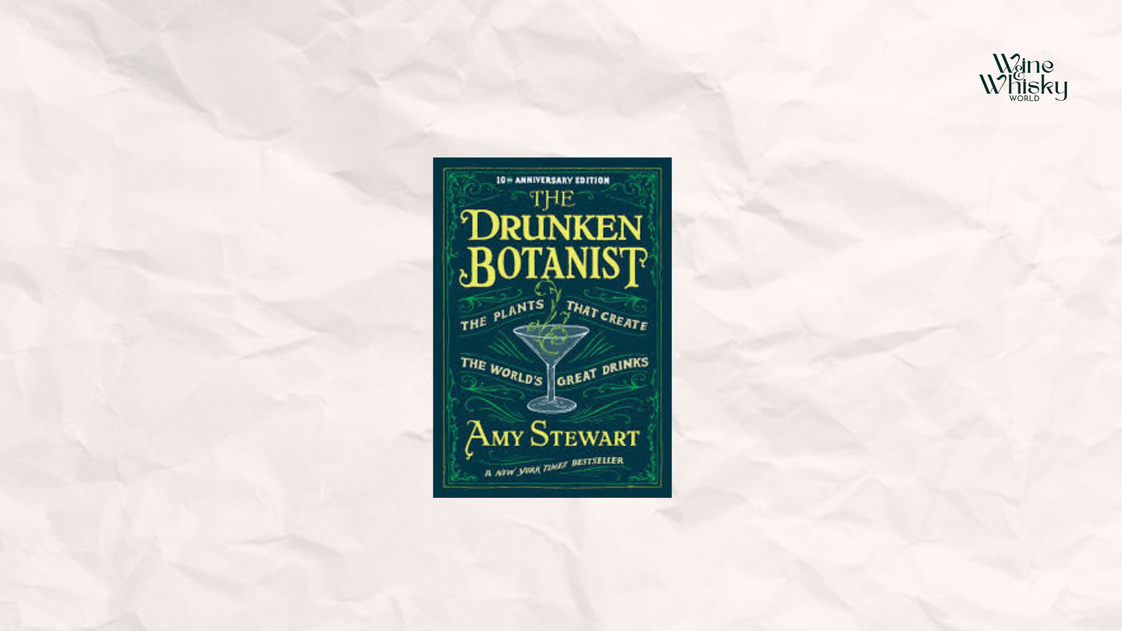 The Drunken Botanist by Amy Stewart with winewhiskyworld logo